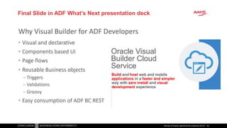 Final Slide in ADF What’s Next presentation deck
Review of Oracle OpenWorld & CodeOne 2018 63
 