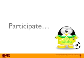 Participate… 