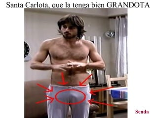 Santa Carlota, que la tenga bien GRANDOTA   Senda 