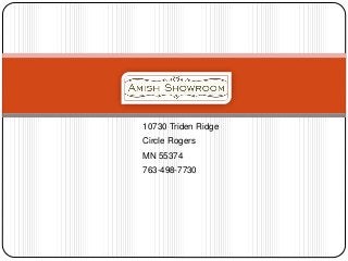 10730 Triden Ridge
Circle Rogers
MN 55374
763-498-7730
 