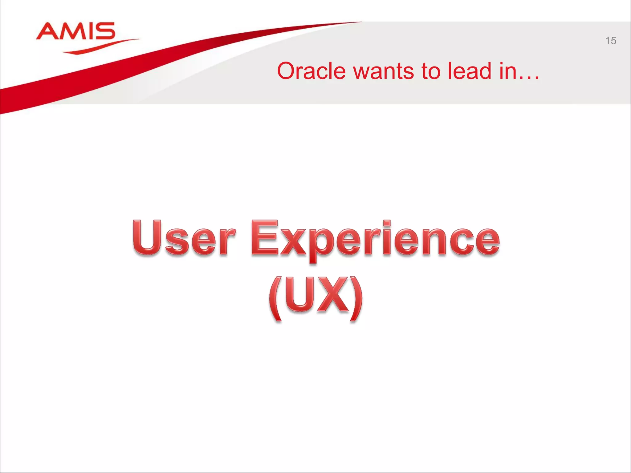 15
Oracle wants to lead in…
 
