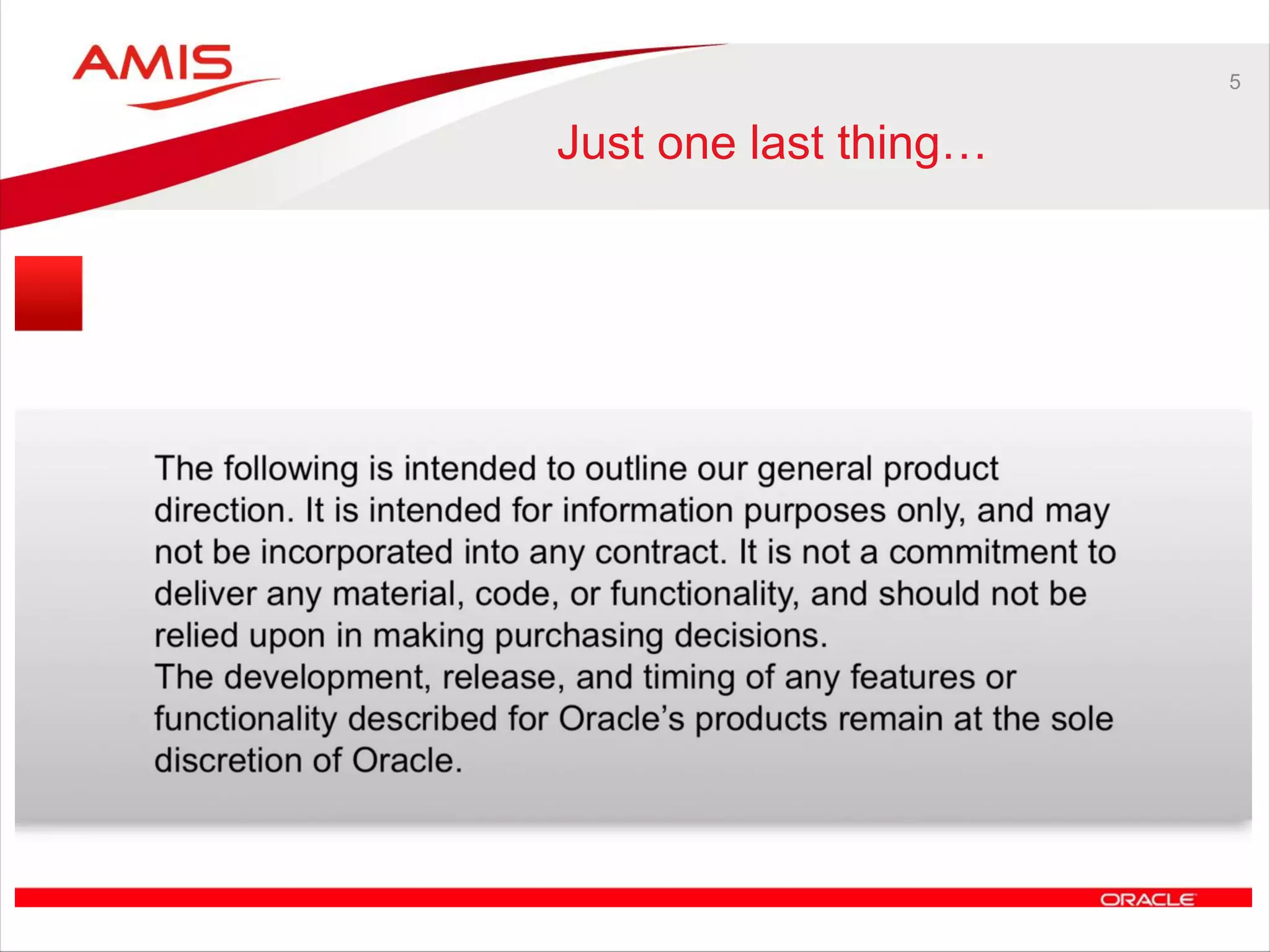 5
Just one last thing…
 