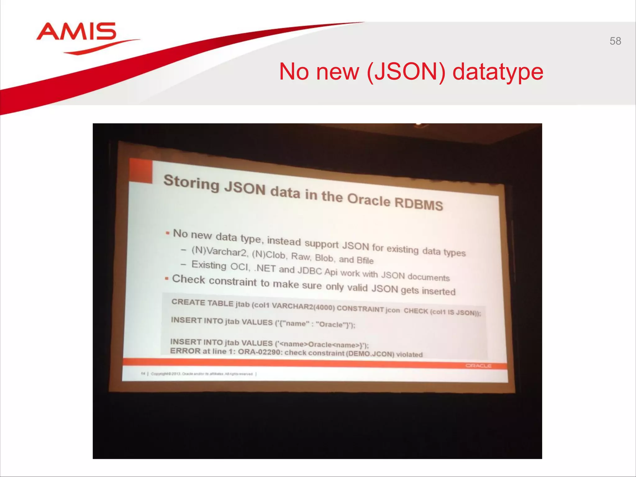 58
No new (JSON) datatype
 