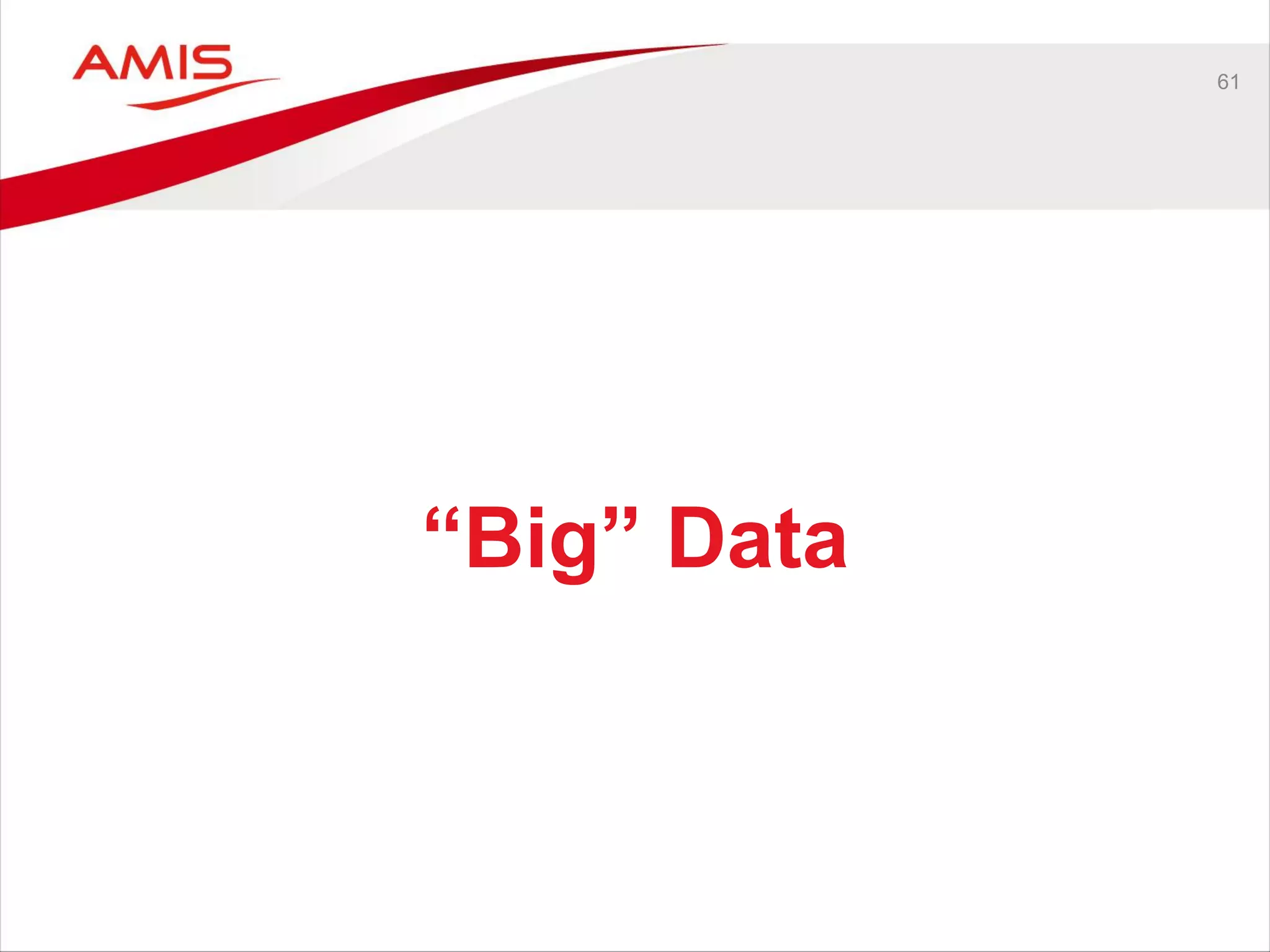 61
“Big” Data
 