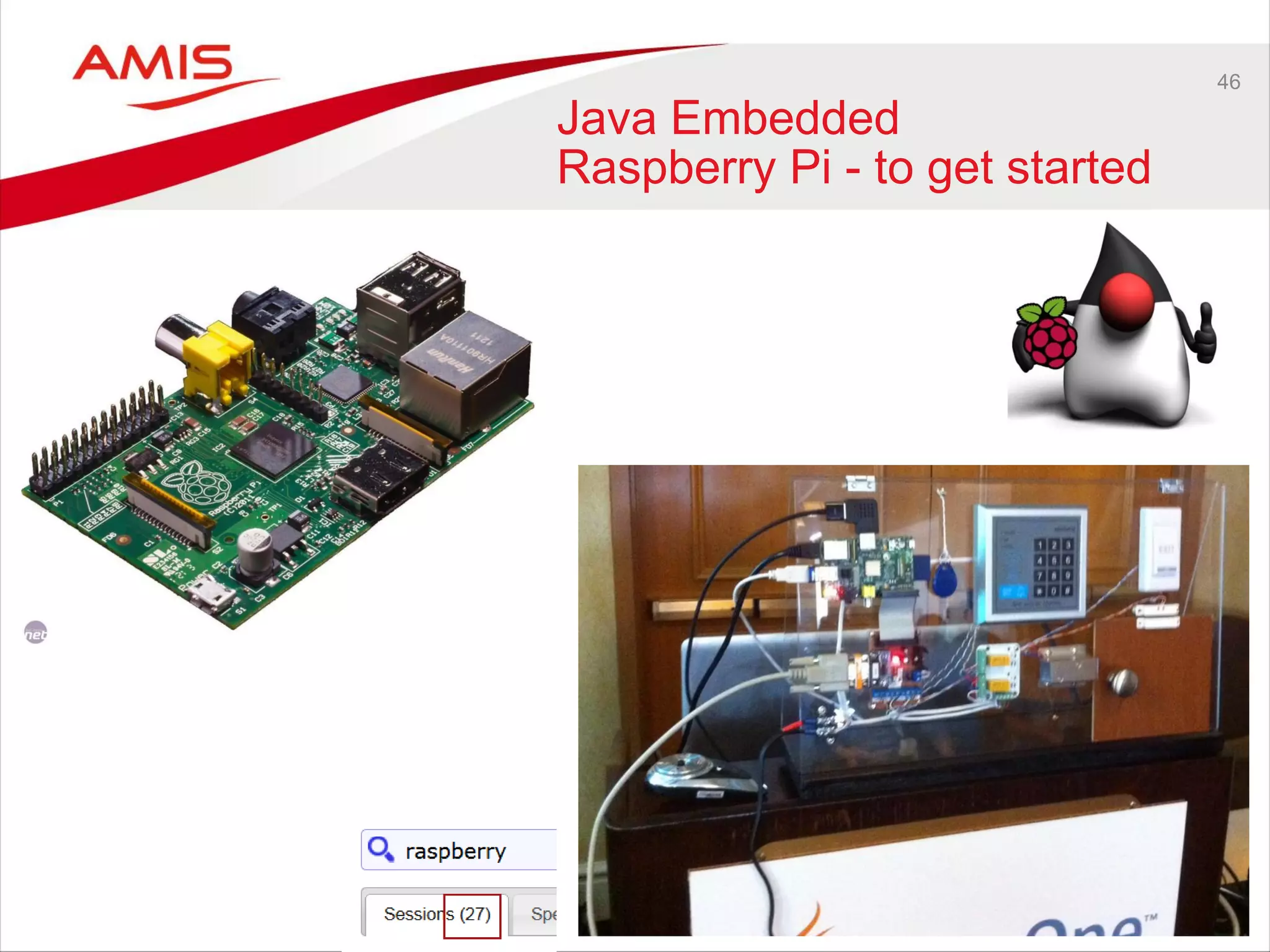46
Java Embedded
Raspberry Pi - to get started
 