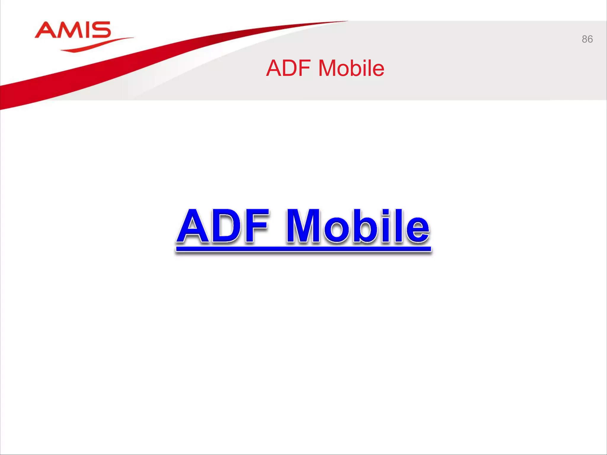 86
ADF Mobile
 