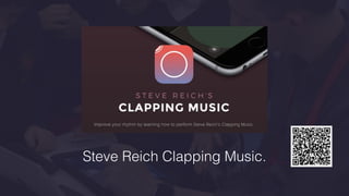 Steve Reich Clapping Music.
 