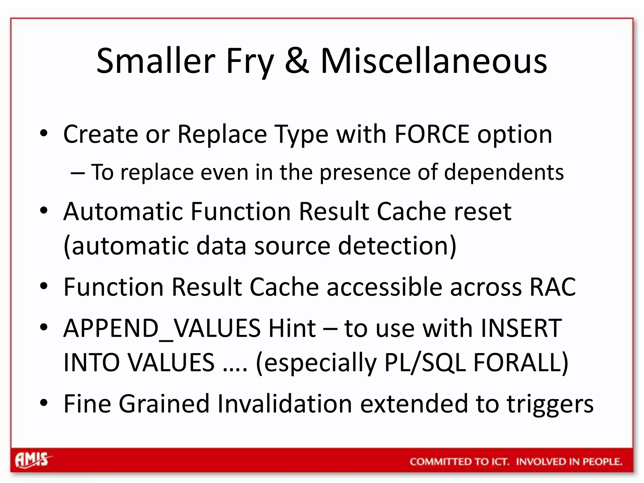 UTL_MATCHTo find the similarity between stringsUsed for example in deduplication of records or finding fuzzy matches