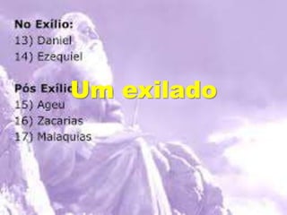 Um exilado
 