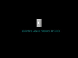 Enciende la Luz para Regresar a Jenlexito’s