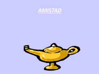 AMISTAD
 