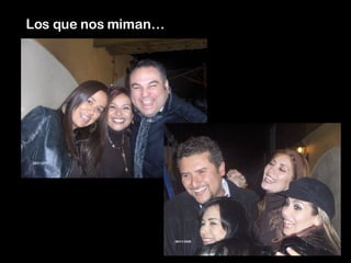 Los que nos miman… 