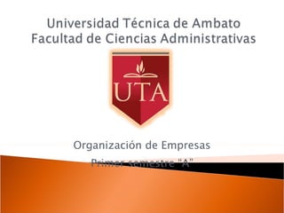 Organización de Empresas Primer semestre “A” 