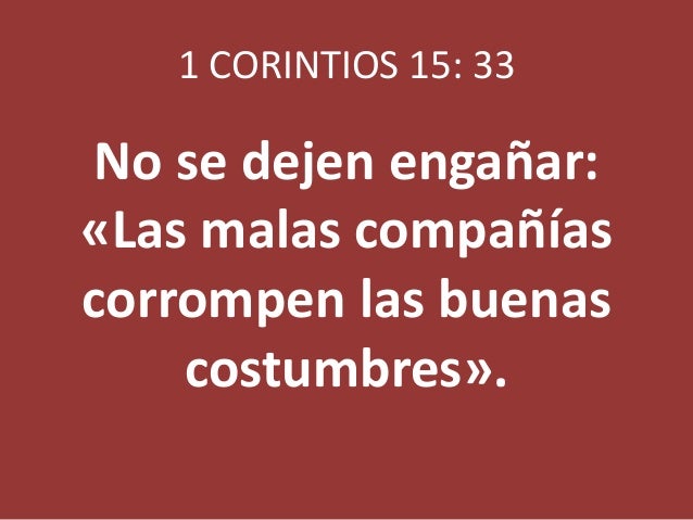 Las Malas Conversaciones Corrompen Las Buenas Costumbres Nvi - cita