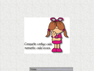 Visita:  http://www.RenuevoDePlenitud.com 