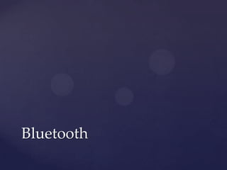 Bluetooth
 