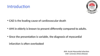 AMI study pptx.pptx acute MI in elderly and comps | PPTX