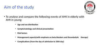 AMI study pptx.pptx acute MI in elderly and comps | PPTX