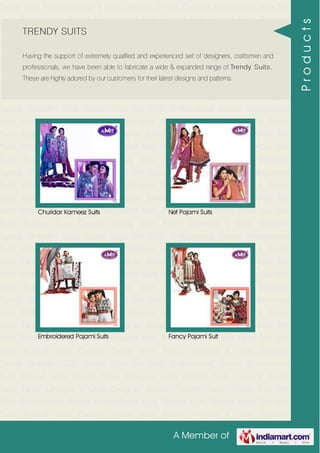 A Member of
Trendy Suits Fancy Lehenga & Choli Designer Sarees Chanderi Suits Cotton Suits Silk
Suits Embroidered Sarees Embroidered Suits Printed Suits Printed Saree Designer
Suits Anarkali Suits Curtains Trendy Suits Fancy Lehenga & Choli Designer
Sarees Chanderi Suits Cotton Suits Silk Suits Embroidered Sarees Embroidered
Suits Printed Suits Printed Saree Designer Suits Anarkali Suits Curtains Trendy
Suits Fancy Lehenga & Choli Designer Sarees Chanderi Suits Cotton Suits Silk
Suits Embroidered Sarees Embroidered Suits Printed Suits Printed Saree Designer
Suits Anarkali Suits Curtains Trendy Suits Fancy Lehenga & Choli Designer
Sarees Chanderi Suits Cotton Suits Silk Suits Embroidered Sarees Embroidered
Suits Printed Suits Printed Saree Designer Suits Anarkali Suits Curtains Trendy
Suits Fancy Lehenga & Choli Designer Sarees Chanderi Suits Cotton Suits Silk
Suits Embroidered Sarees Embroidered Suits Printed Suits Printed Saree Designer
Suits Anarkali Suits Curtains Trendy Suits Fancy Lehenga & Choli Designer
Sarees Chanderi Suits Cotton Suits Silk Suits Embroidered Sarees Embroidered
Suits Printed Suits Printed Saree Designer Suits Anarkali Suits Curtains Trendy
Suits Fancy Lehenga & Choli Designer Sarees Chanderi Suits Cotton Suits Silk
Suits Embroidered Sarees Embroidered Suits Printed Suits Printed Saree Designer
Suits Anarkali Suits Curtains Trendy Suits Fancy Lehenga & Choli Designer
Sarees Chanderi Suits Cotton Suits Silk Suits Embroidered Sarees Embroidered
Suits Printed Suits Printed Saree Designer Suits Anarkali Suits Curtains Trendy
Suits Fancy Lehenga & Choli Designer Sarees Chanderi Suits Cotton Suits Silk
Suits Embroidered Sarees Embroidered Suits Printed Suits Printed Saree Designer
Suits Anarkali Suits Curtains Trendy Suits Fancy Lehenga & Choli Designer
Sarees Chanderi Suits Cotton Suits Silk Suits Embroidered Sarees Embroidered
Suits Printed Suits Printed Saree Designer Suits Anarkali Suits Curtains Trendy
Suits Fancy Lehenga & Choli Designer Sarees Chanderi Suits Cotton Suits Silk
Suits Embroidered Sarees Embroidered Suits Printed Suits Printed Saree Designer
Suits Anarkali Suits Curtains Trendy Suits Fancy Lehenga & Choli Designer
Sarees Chanderi Suits Cotton Suits Silk Suits Embroidered Sarees Embroidered
Suits Printed Suits Printed Saree Designer Suits Anarkali Suits Curtains Trendy
Suits Fancy Lehenga & Choli Designer Sarees Chanderi Suits Cotton Suits Silk
Suits Embroidered Sarees Embroidered Suits Printed Suits Printed Saree Designer
Suits Anarkali Suits Curtains Trendy Suits Fancy Lehenga & Choli Designer
TRENDY SUITS
Having the support of extremely qualified and experienced set of designers, craftsmen and
professionals, we have been able to fabricate a wide & expanded range of Trendy Suits.
These are highly adored by our customers for their latest designs and patterns.
Churidar Kameez Suits Net Pajami Suits
Embroidered Pajami Suits Fancy Pajami Suit
Products
 