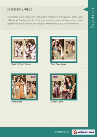 A Member of
Trendy Suits Fancy Lehenga & Choli Designer Sarees Chanderi Suits Cotton Suits Silk
Suits Embroidered Sarees Embroidered Suits Printed Suits Printed Saree Designer
Suits Anarkali Suits Curtains Trendy Suits Fancy Lehenga & Choli Designer
Sarees Chanderi Suits Cotton Suits Silk Suits Embroidered Sarees Embroidered
Suits Printed Suits Printed Saree Designer Suits Anarkali Suits Curtains Trendy
Suits Fancy Lehenga & Choli Designer Sarees Chanderi Suits Cotton Suits Silk
Suits Embroidered Sarees Embroidered Suits Printed Suits Printed Saree Designer
Suits Anarkali Suits Curtains Trendy Suits Fancy Lehenga & Choli Designer
Sarees Chanderi Suits Cotton Suits Silk Suits Embroidered Sarees Embroidered
Suits Printed Suits Printed Saree Designer Suits Anarkali Suits Curtains Trendy
Suits Fancy Lehenga & Choli Designer Sarees Chanderi Suits Cotton Suits Silk
Suits Embroidered Sarees Embroidered Suits Printed Suits Printed Saree Designer
Suits Anarkali Suits Curtains Trendy Suits Fancy Lehenga & Choli Designer
Sarees Chanderi Suits Cotton Suits Silk Suits Embroidered Sarees Embroidered
Suits Printed Suits Printed Saree Designer Suits Anarkali Suits Curtains Trendy
Suits Fancy Lehenga & Choli Designer Sarees Chanderi Suits Cotton Suits Silk
Suits Embroidered Sarees Embroidered Suits Printed Suits Printed Saree Designer
Suits Anarkali Suits Curtains Trendy Suits Fancy Lehenga & Choli Designer
Sarees Chanderi Suits Cotton Suits Silk Suits Embroidered Sarees Embroidered
Suits Printed Suits Printed Saree Designer Suits Anarkali Suits Curtains Trendy
Suits Fancy Lehenga & Choli Designer Sarees Chanderi Suits Cotton Suits Silk
Suits Embroidered Sarees Embroidered Suits Printed Suits Printed Saree Designer
Suits Anarkali Suits Curtains Trendy Suits Fancy Lehenga & Choli Designer
Sarees Chanderi Suits Cotton Suits Silk Suits Embroidered Sarees Embroidered
Suits Printed Suits Printed Saree Designer Suits Anarkali Suits Curtains Trendy
Suits Fancy Lehenga & Choli Designer Sarees Chanderi Suits Cotton Suits Silk
Suits Embroidered Sarees Embroidered Suits Printed Suits Printed Saree Designer
Suits Anarkali Suits Curtains Trendy Suits Fancy Lehenga & Choli Designer
Sarees Chanderi Suits Cotton Suits Silk Suits Embroidered Sarees Embroidered
Suits Printed Suits Printed Saree Designer Suits Anarkali Suits Curtains Trendy
Suits Fancy Lehenga & Choli Designer Sarees Chanderi Suits Cotton Suits Silk
Suits Embroidered Sarees Embroidered Suits Printed Suits Printed Saree Designer
Suits Anarkali Suits Curtains Trendy Suits Fancy Lehenga & Choli Designer
DESIGNER SAREES
Our company is renowned as one of the leading manufacturer and supplier of a large variety
of Designer Sarees. We offer a wide comprehensive collection in these sarees, that are
designed with utmost precision, and keeping in mind the latest trends of the recent times.
Designer Fancy Sarees Party Wear Sarees
Fancy Saree Chiffon Sarees
Products
 