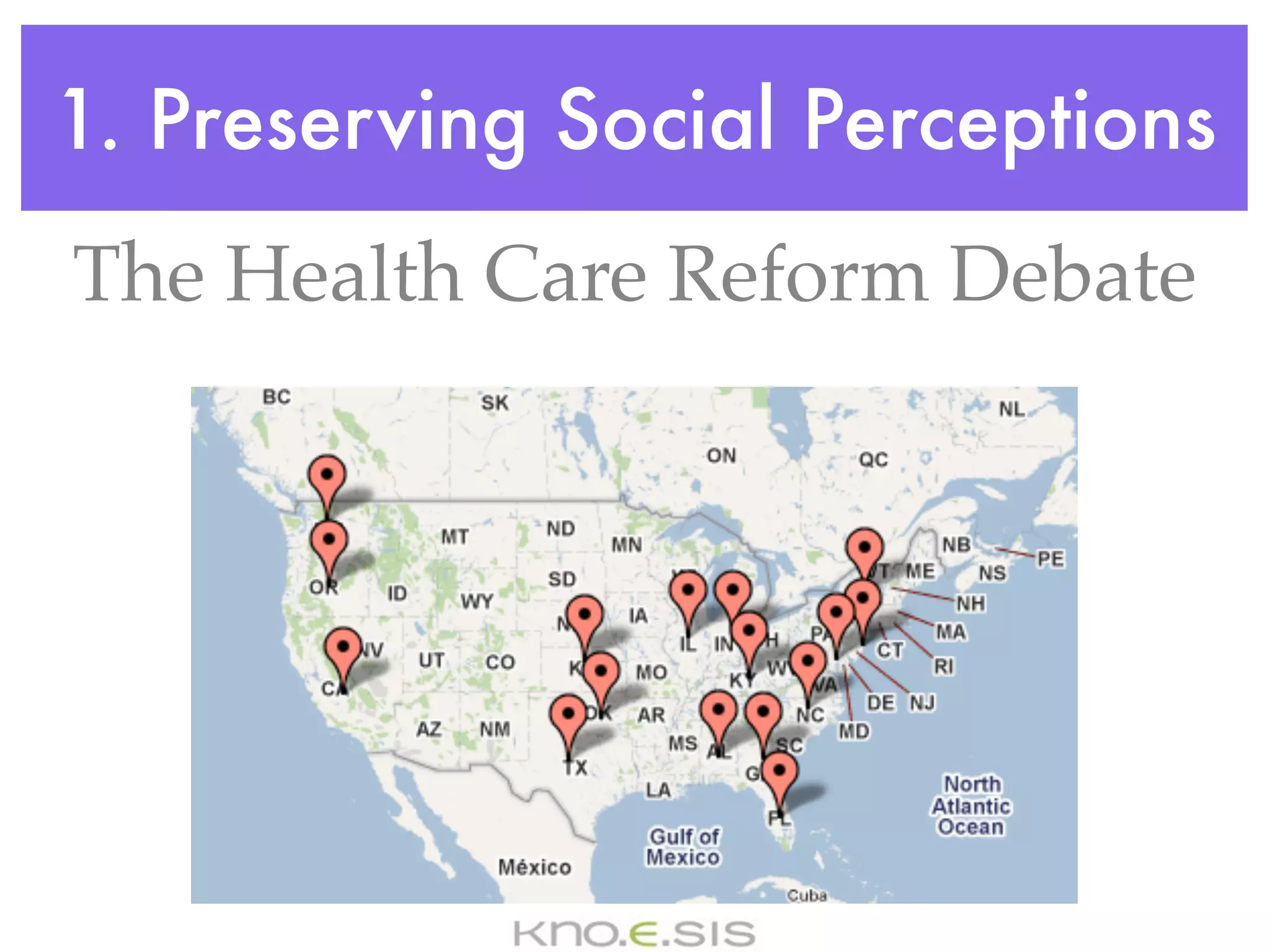 1. Preserving Social Perceptions
The Health Care Reform Debate
 
