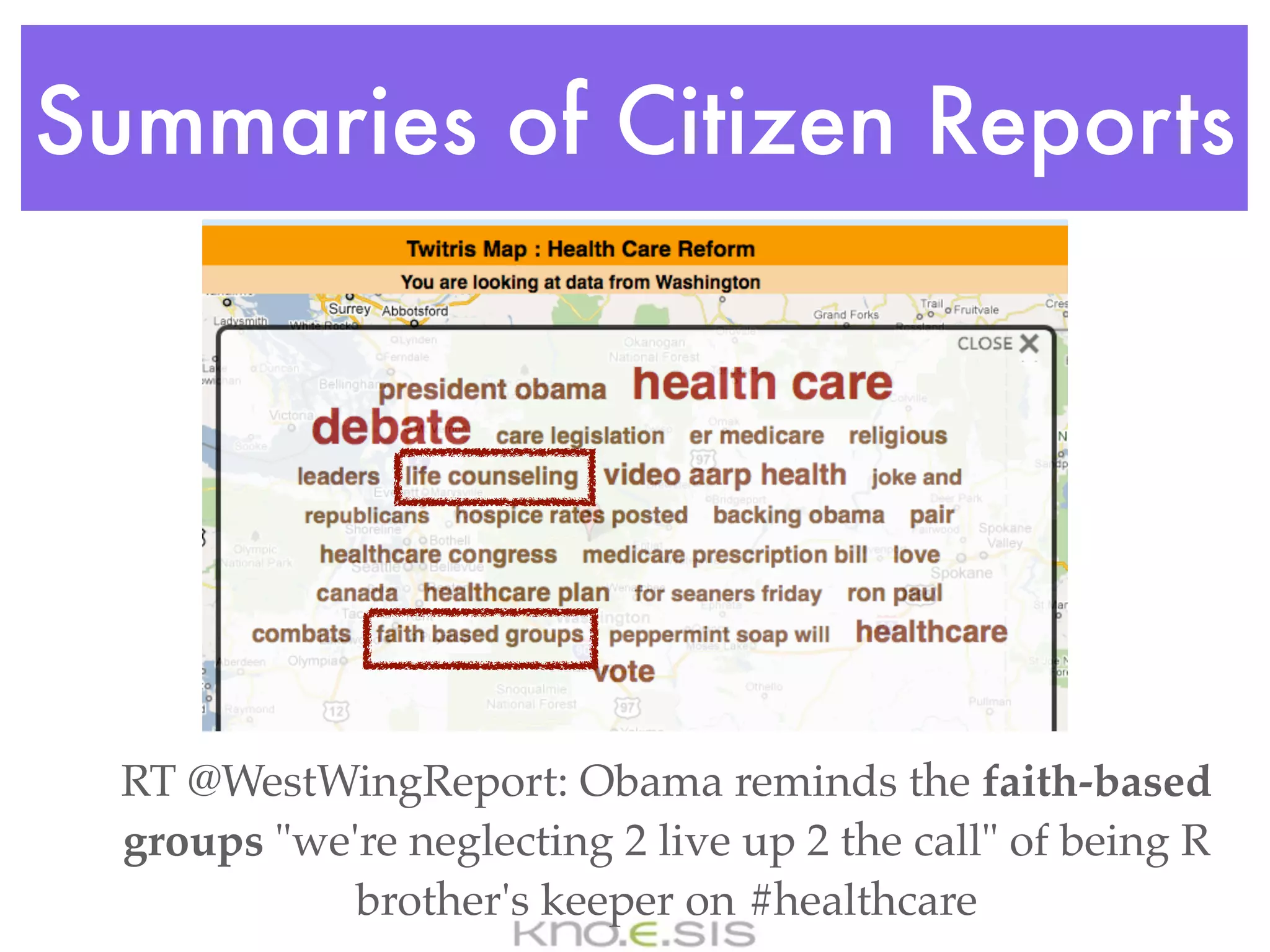 Summaries of Citizen Reports




  RT @WestWingReport: Obama reminds the faith-based
  groups "we're neglecting 2 live up 2 the call" of being R
             brother's keeper on #healthcare
 