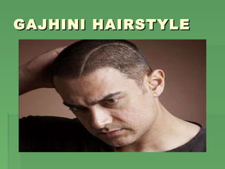 GAJHINI HAIRSTYLE
 
