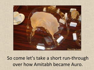So come let's take a short run-through over how Amitabh became Auro. 