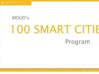 100 SMART CITIE
Program
MOUD’s
 