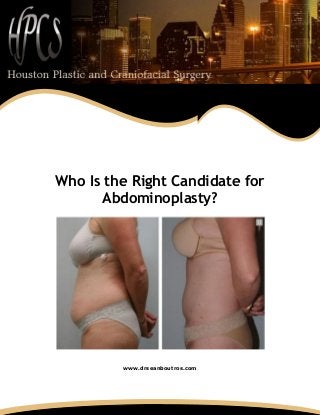 Who Is the Right Candidate for 
Abdominoplasty? 
www.drseanboutros.com 
 