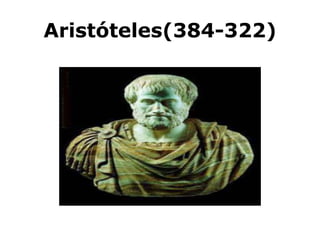 Aristóteles(384-322)
 