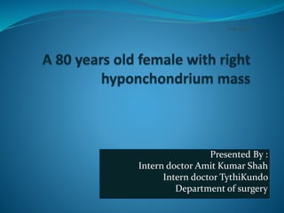 Presented By :
Intern doctor Amit Kumar Shah
Intern doctor TythiKundo
Department of surgery
 