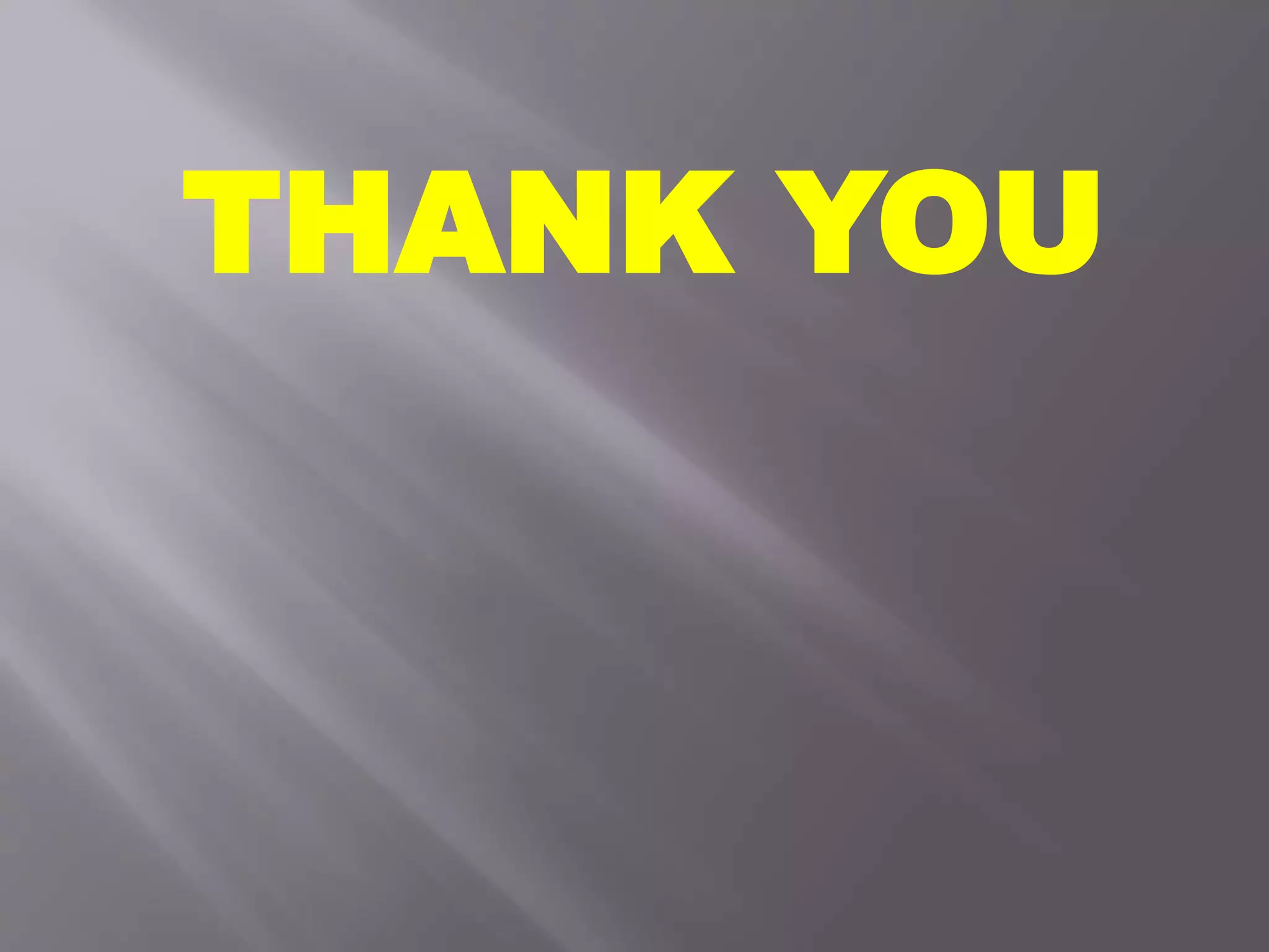 THANK YOU
 