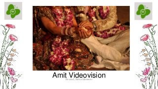 Amit Videovision
Rewind , Relive Moments

 