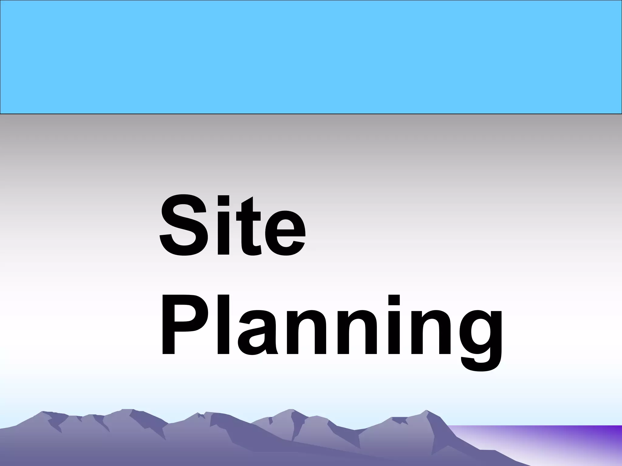 Site
Planning
 