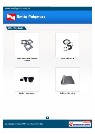 Other Products:




        Teflon Bonded Rubber   Silicone Gasket
                Gasket




          Rubber Grommets   ...