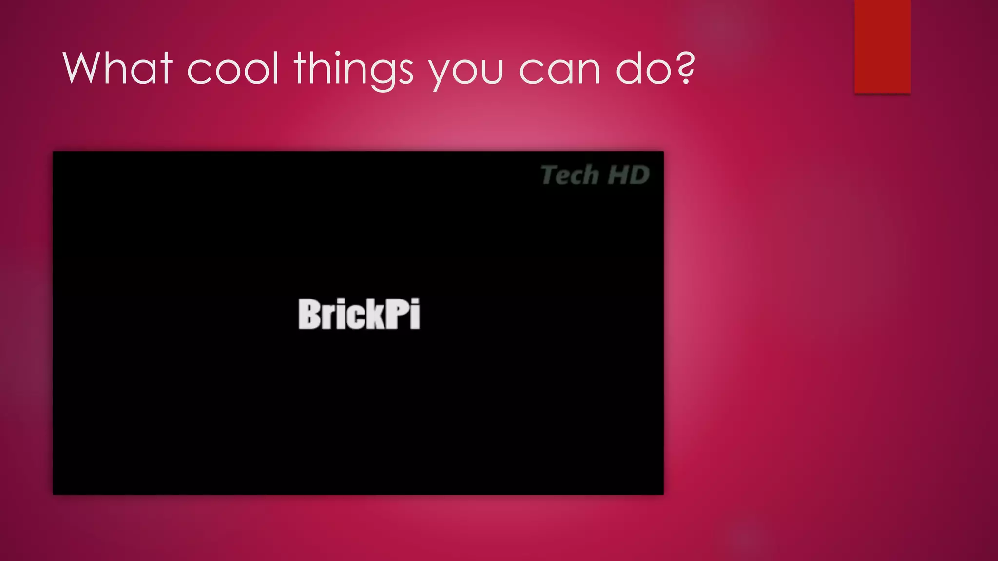 What cool things you can do?
 