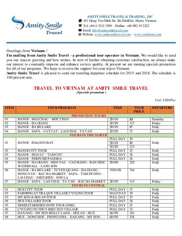 AMITYSMILE TRAVEL & TRADING., JSC
101 Giang Van Minh Str, Ba DinhDist, Hanoi, Vietnam
Tel: +84-4 3212 3589 – Hotline: +84-...