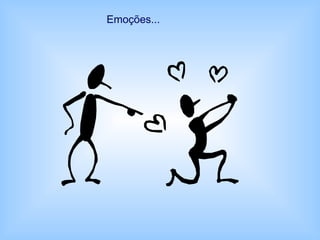Emoções...
 