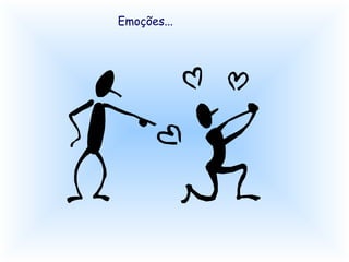 Emoções... 
