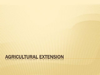 AGRICULTURAL EXTENSION