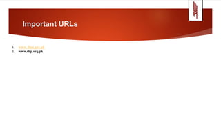 Important URLs
1. www. fmu.gov.pk
2. www.sbp.org.pk
 