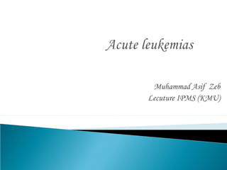 Muhammad Asif Zeb
Lecuture IPMS (KMU)
 