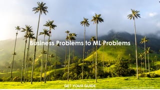 Business Problems to ML Problems
Applied ML Days, Lausanne 2020
 
