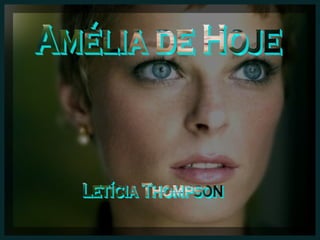 Amélia de Hoje Letícia Thompson 