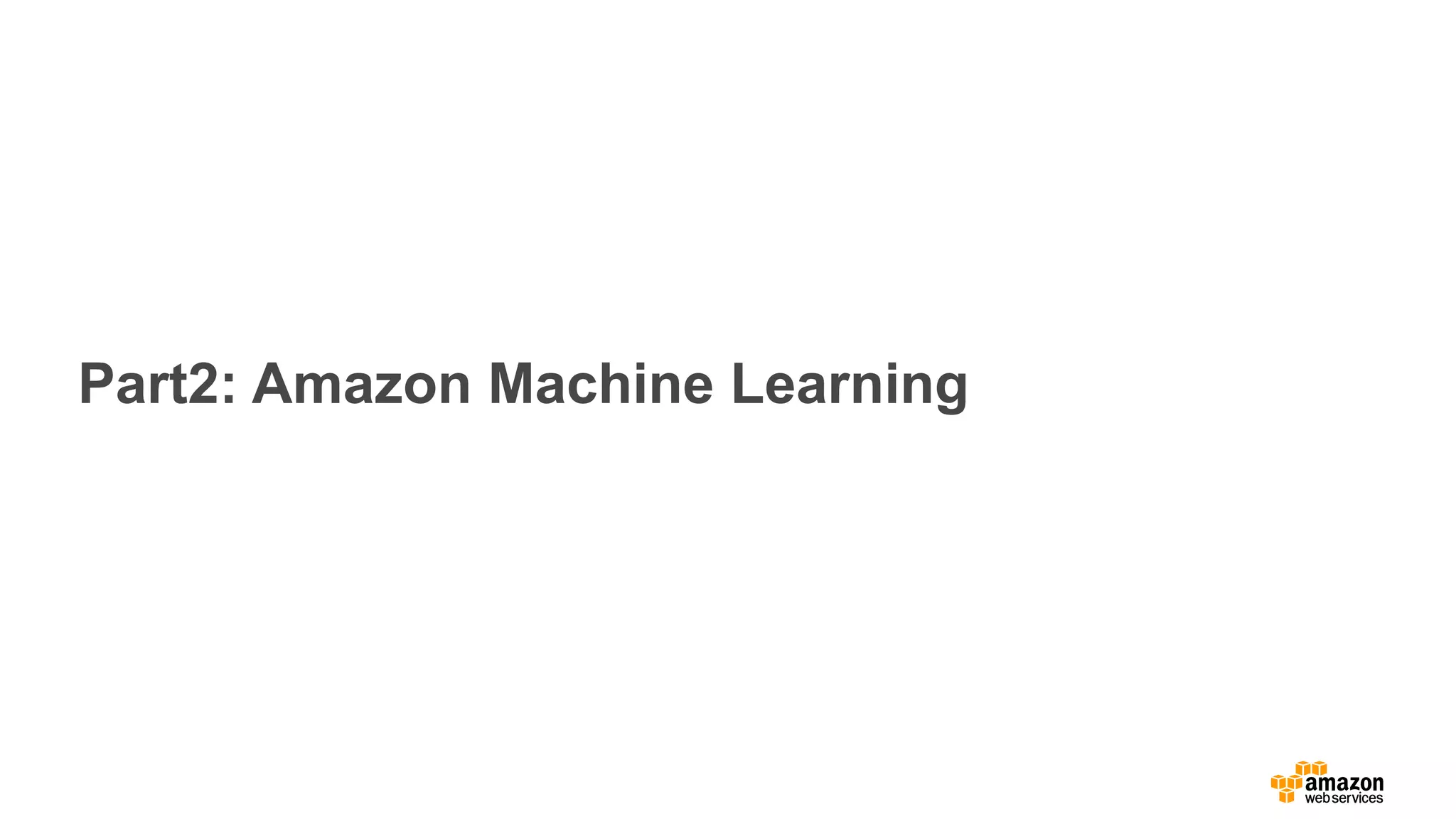 Part2: Amazon Machine Learning
 