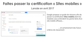 Faites passer la certification « Sites mobiles »
Google propose un guide de révisons afin de
passer la certification Sites...