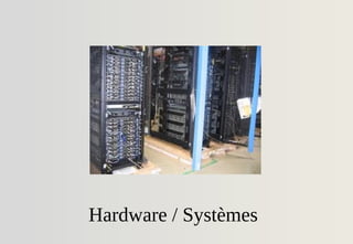 Hardware / Systèmes
 