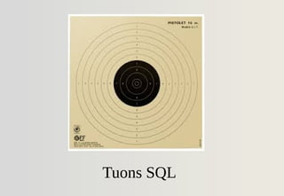 Tuons SQL
 