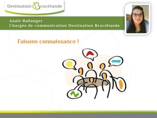 Anaïs Ballanger
Chargée de communication Destination Brocéliande
Faisons connaissance !
 
